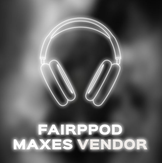 FairPod Maxes Vendor