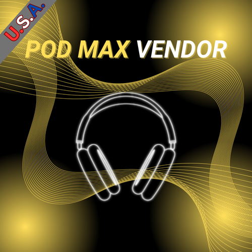 POD MAX VENDOR (3-5 DAY SHIPPING)